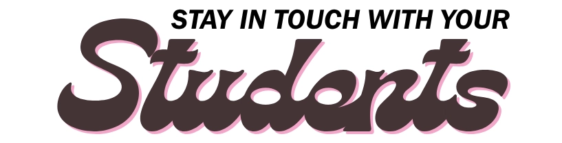 stay in touch with students